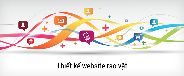 Thiết Kế Website Rao Vặt uy tín, phù hợp với mọi nhu cầu của khách hàng